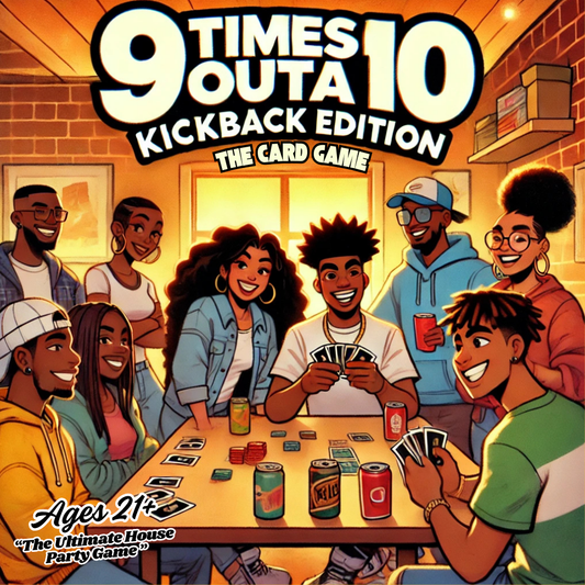 9 Times Outta 10: Kickback Edition